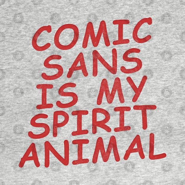 comic sans is my spirit animal  ;) by DankFutura